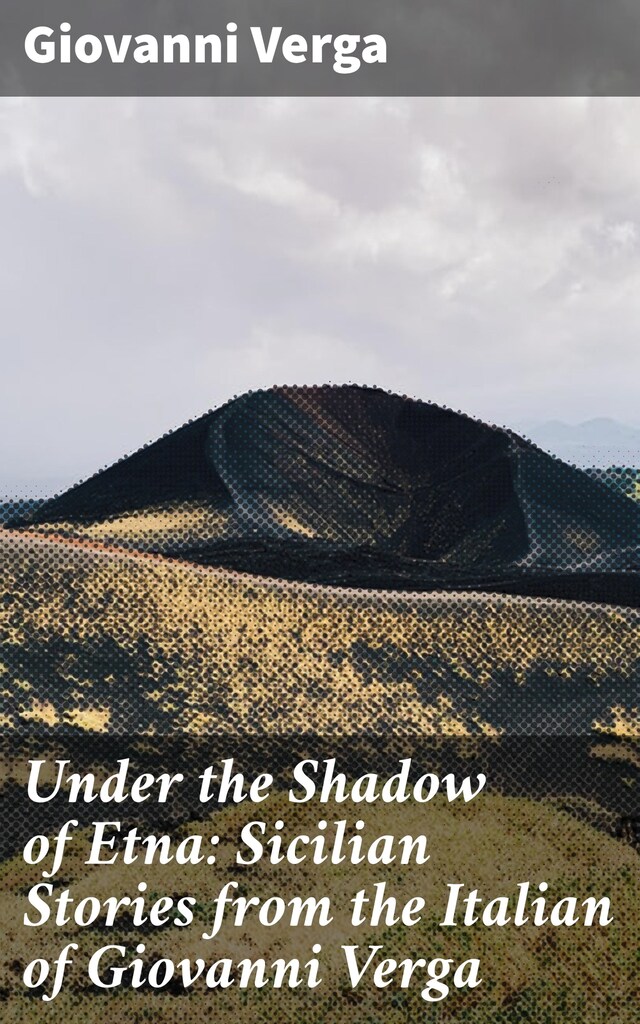 Book cover for Under the Shadow of Etna: Sicilian Stories from the Italian of Giovanni Verga