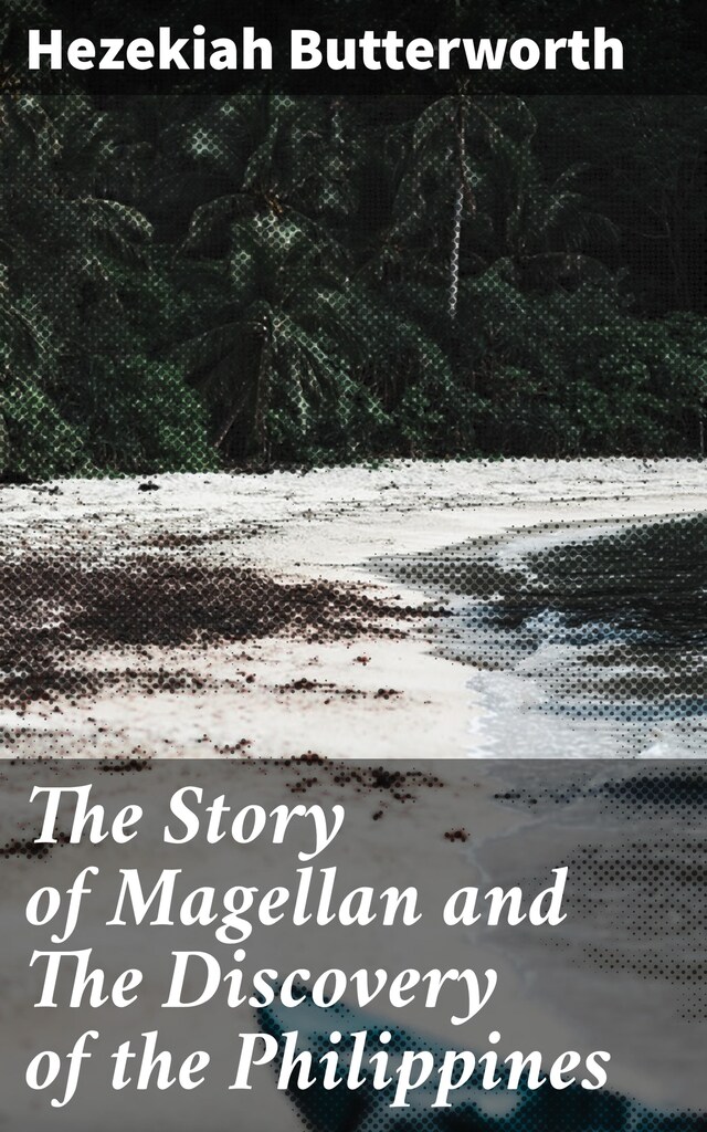 Kirjankansi teokselle The Story of Magellan and The Discovery of the Philippines