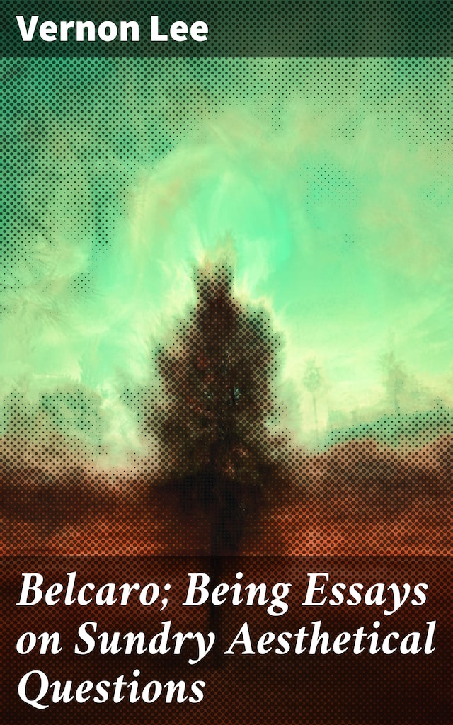 Book cover for Belcaro; Being Essays on Sundry Aesthetical Questions