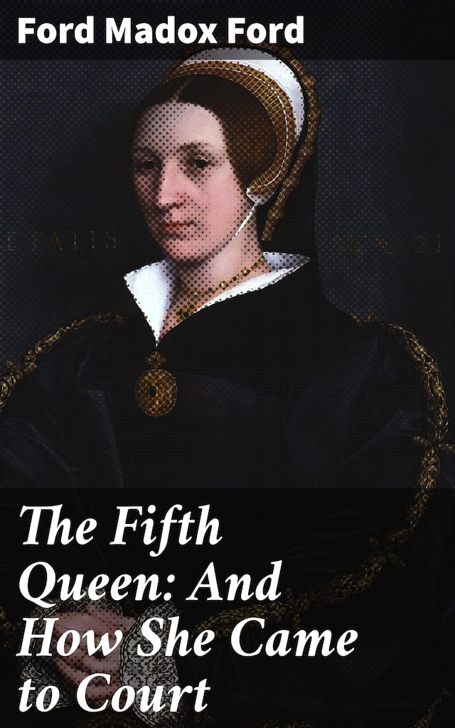 Buchcover für The Fifth Queen: And How She Came to Court