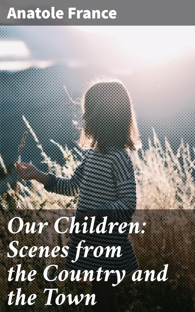 Couverture de livre pour Our Children: Scenes from the Country and the Town