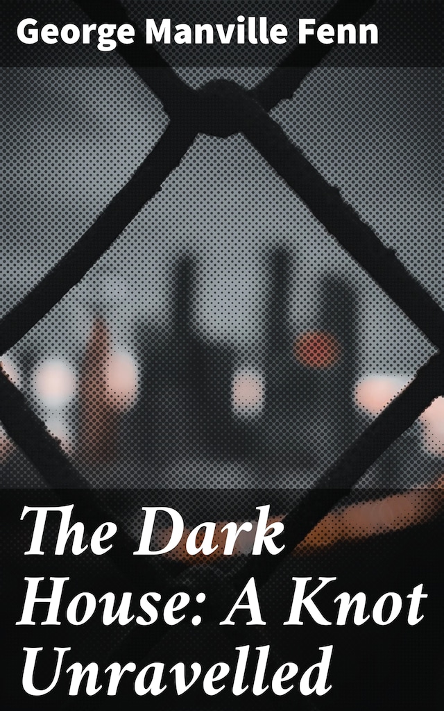 Copertina del libro per The Dark House: A Knot Unravelled