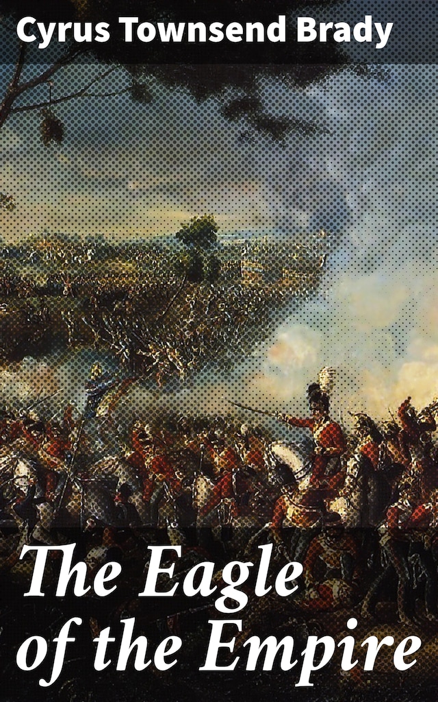 The Eagle of the Empire Kirjankansi teokselle The Eagle of the Empire