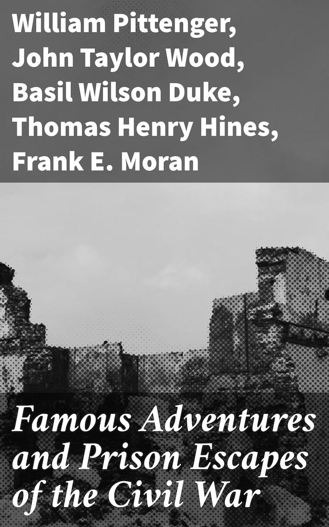 Book cover for Famous Adventures and Prison Escapes of the Civil War