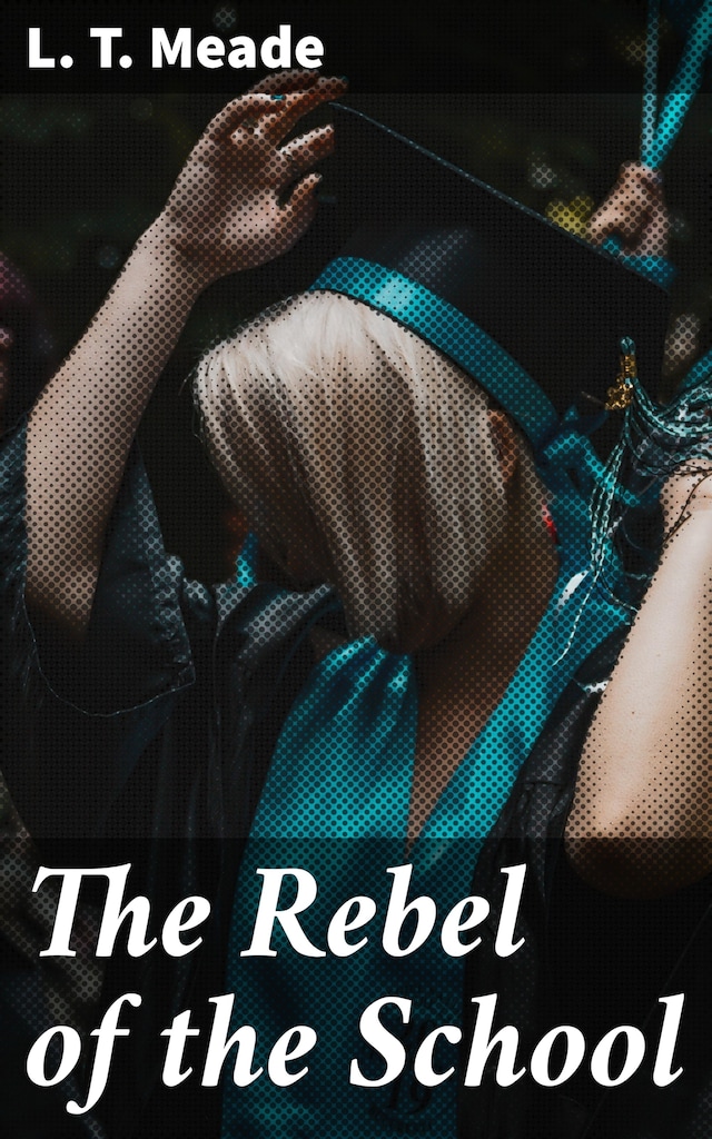 Book cover for The Rebel of the School