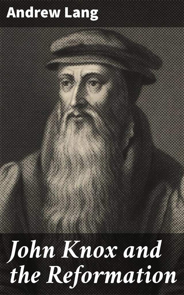 Book cover for John Knox and the Reformation