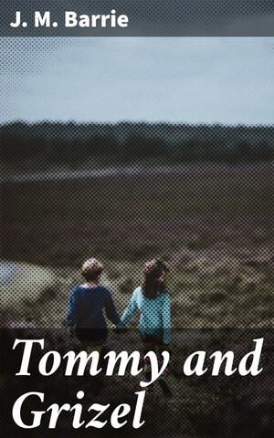 Tommy and Grizel bookCoverFor