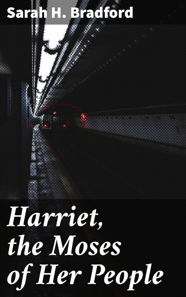 Book cover for Harriet, the Moses of Her People