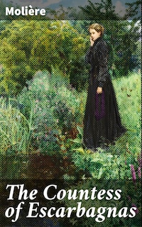 The Countess of Escarbagnas