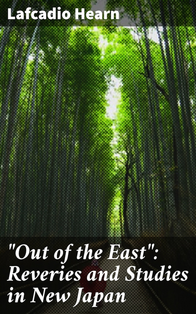 Book cover for "Out of the East": Reveries and Studies in New Japan