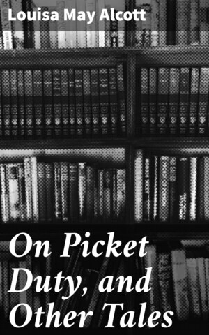 On Picket Duty, and Other Tales bookCoverFor