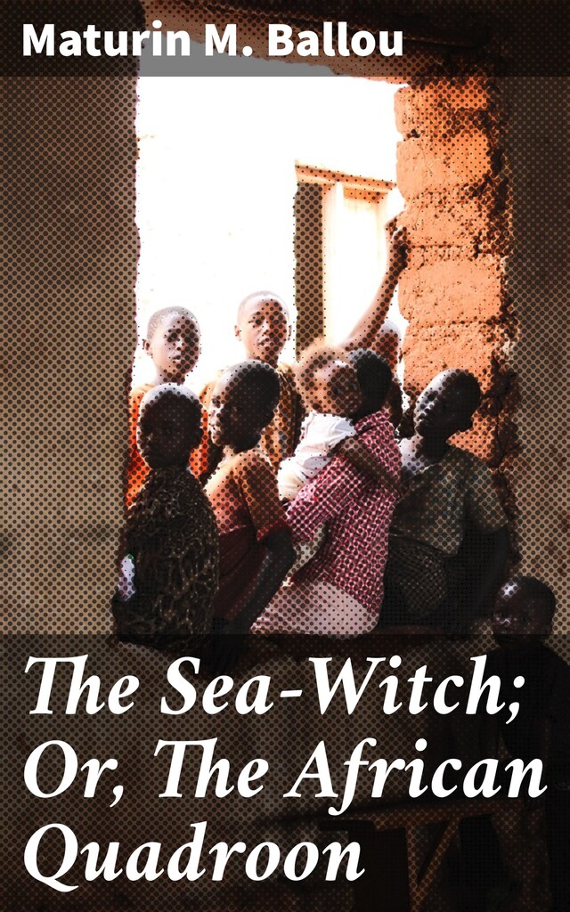 Buchcover für The Sea-Witch; Or, The African Quadroon