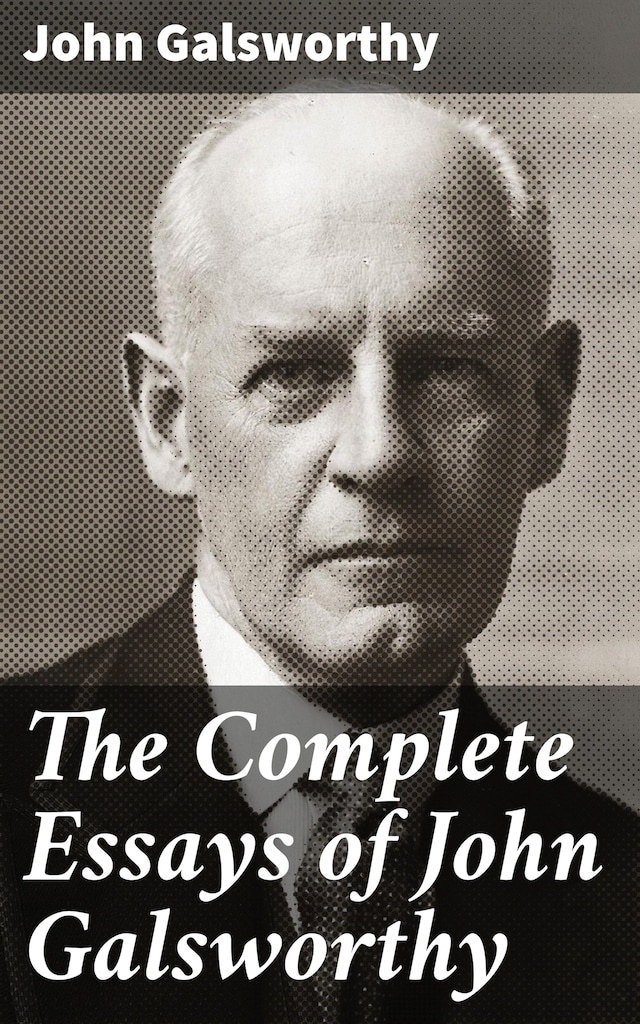 Buchcover für The Complete Essays of John Galsworthy