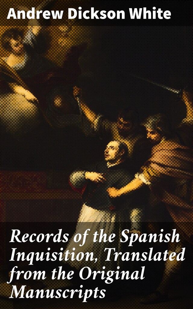 Kirjankansi teokselle Records of the Spanish Inquisition, Translated from the Original Manuscripts