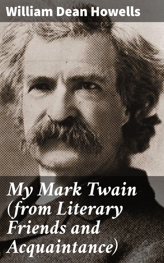 My Mark Twain (from Literary Friends and Acquaintance)