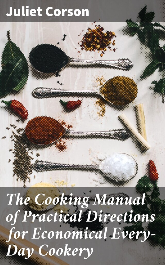 Book cover for The Cooking Manual of Practical Directions for Economical Every-Day Cookery