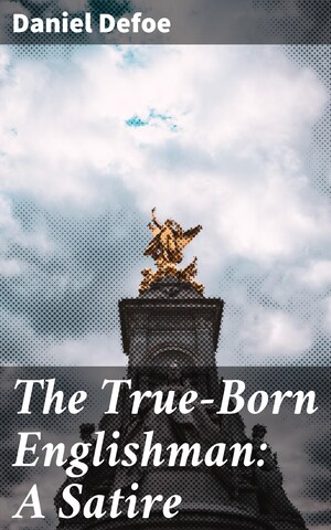 The True-Born Englishman: A Satire bookCoverFor