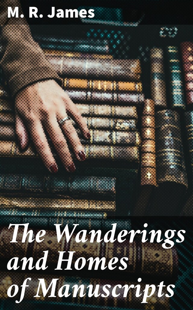 Portada de libro para The Wanderings and Homes of Manuscripts