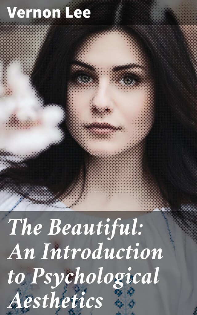 Book cover for The Beautiful: An Introduction to Psychological Aesthetics