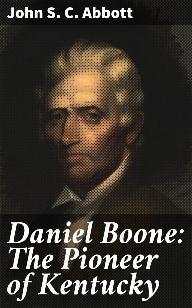 Book cover for Daniel Boone: The Pioneer of Kentucky