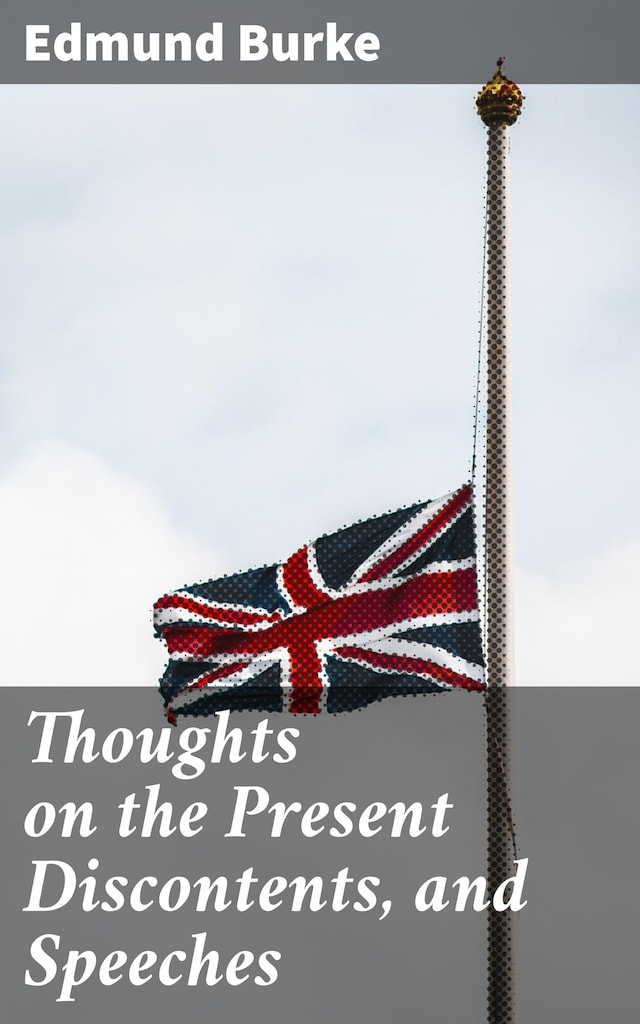 Copertina del libro per Thoughts on the Present Discontents, and Speeches