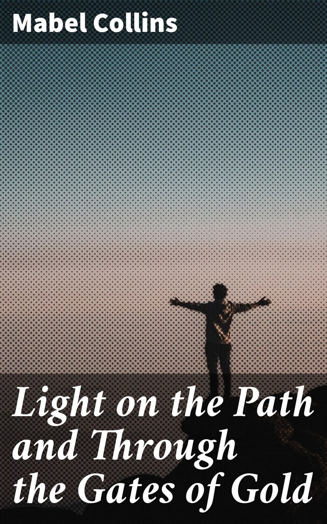 Book cover for Light on the Path and Through the Gates of Gold