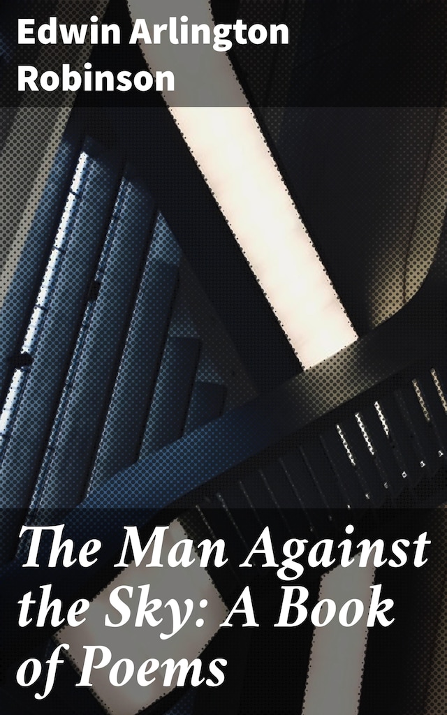 Boekomslag van The Man Against the Sky: A Book of Poems