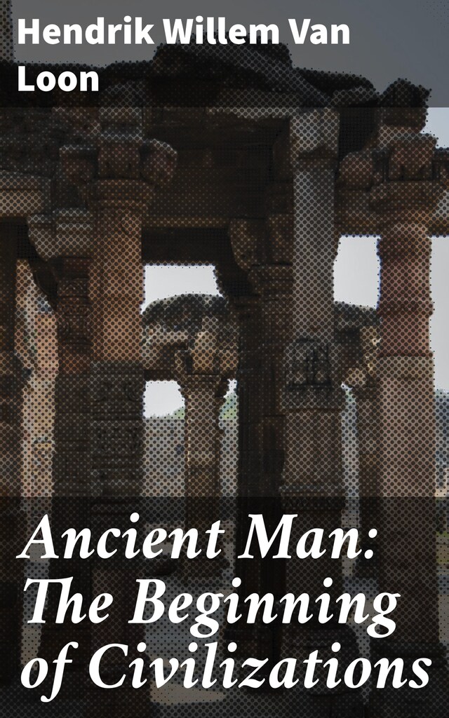 Bokomslag för Ancient Man: The Beginning of Civilizations
