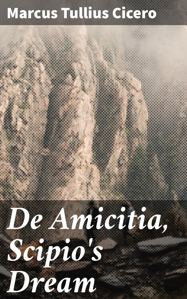 Book cover for De Amicitia, Scipio's Dream