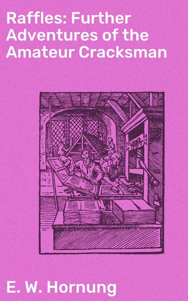 Copertina del libro per Raffles: Further Adventures of the Amateur Cracksman