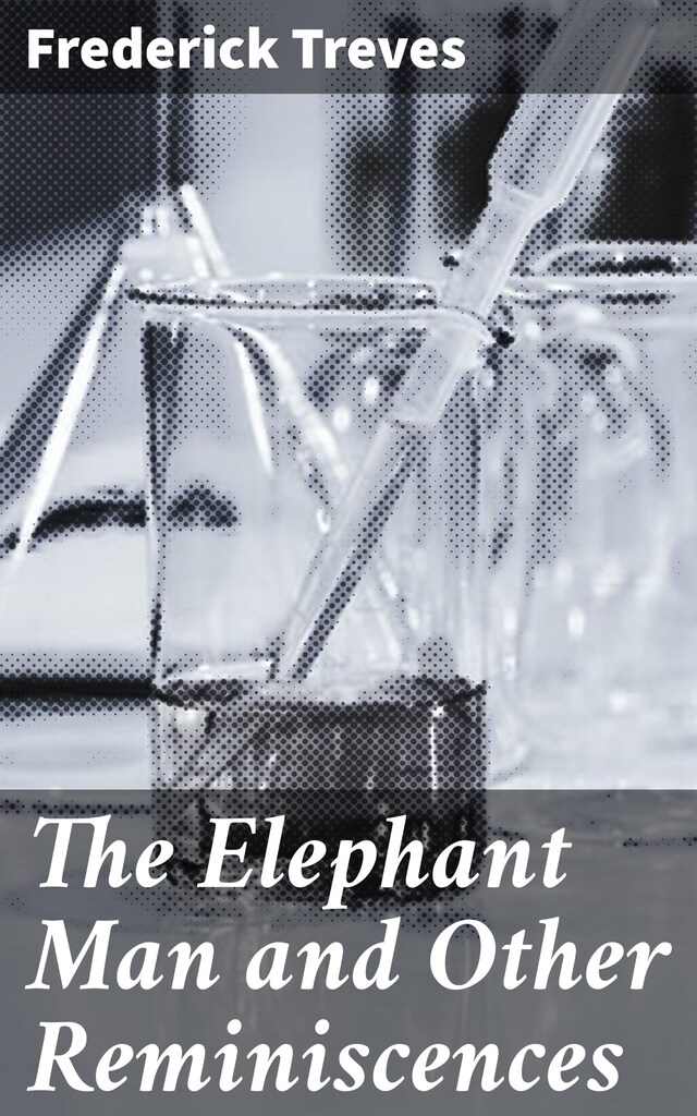 Kirjankansi teokselle The Elephant Man and Other Reminiscences