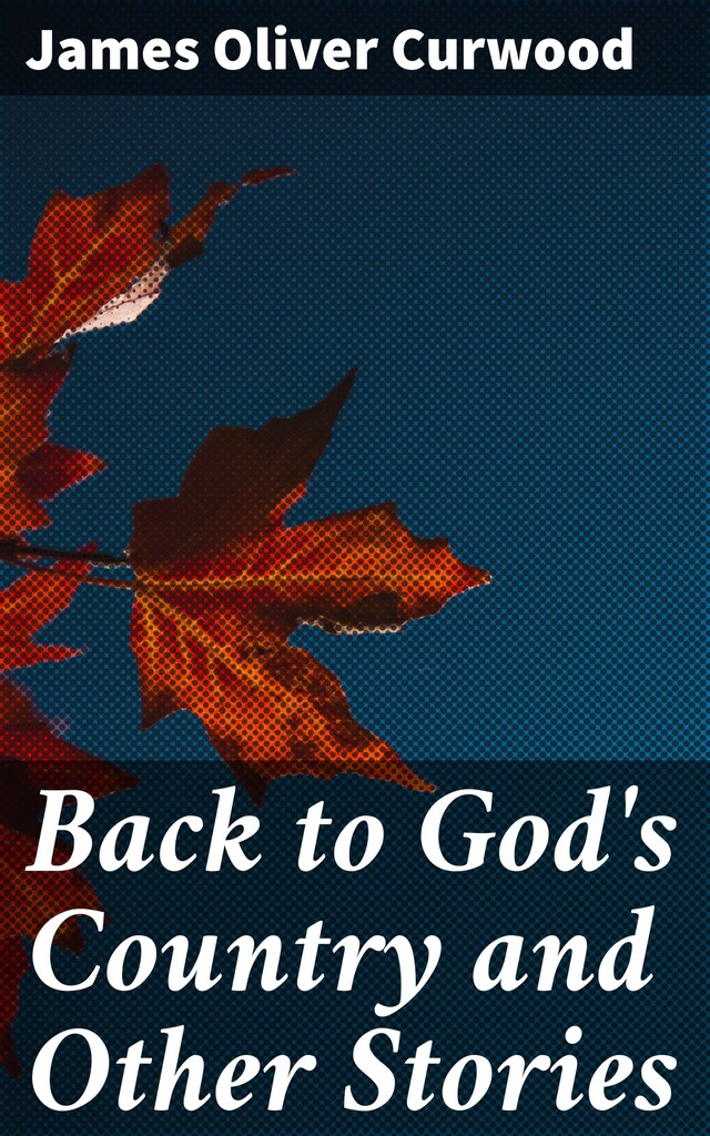 Okładka książki dla Back to God's Country and Other Stories