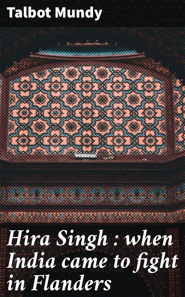 Book cover for Hira Singh : when India came to fight in Flanders