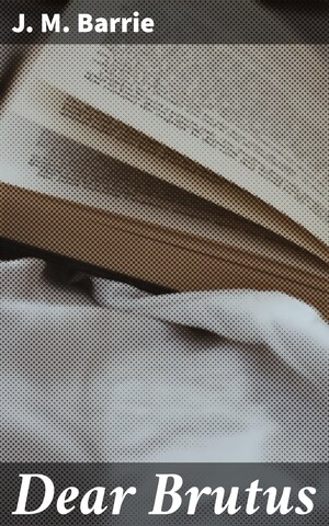 Dear Brutus bookCoverFor