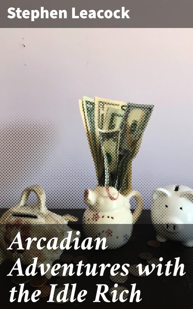 Buchcover für Arcadian Adventures with the Idle Rich