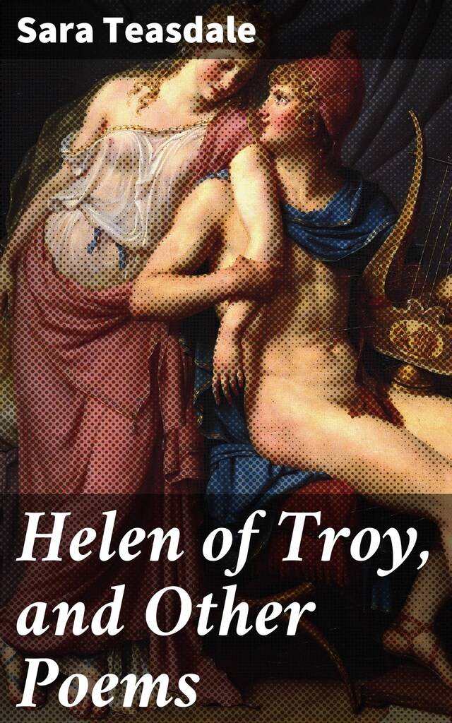 Helen of Troy, and Other Poems