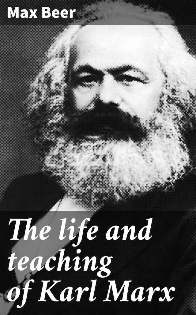 Book cover for The life and teaching of Karl Marx