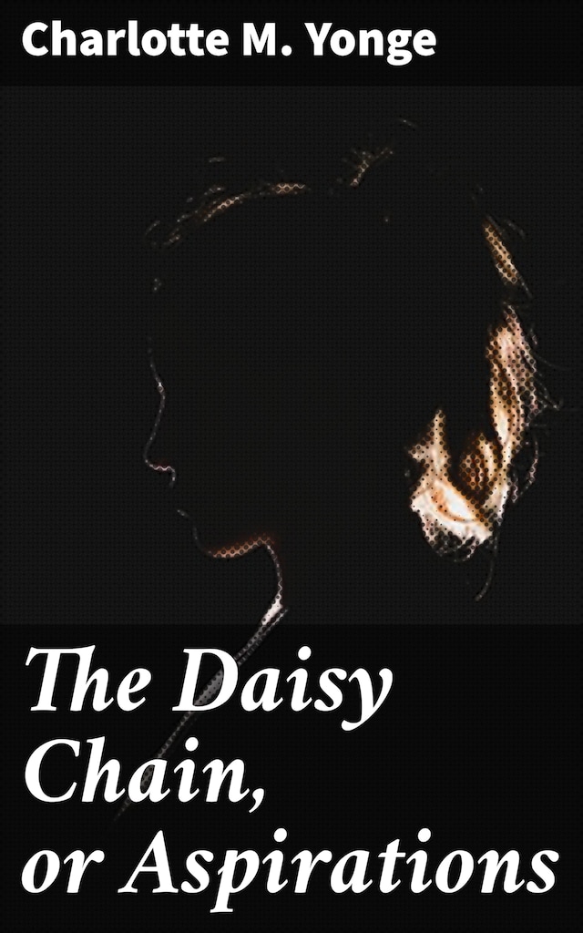 Kirjankansi teokselle The Daisy Chain, or Aspirations