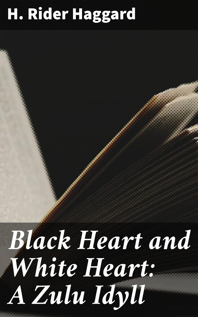 Book cover for Black Heart and White Heart: A Zulu Idyll