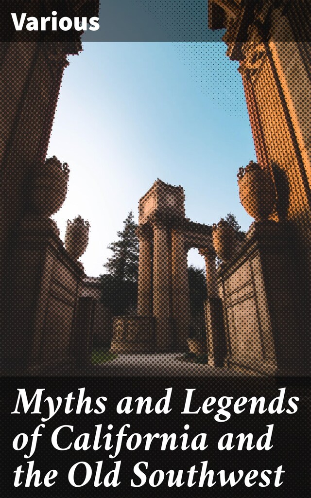 Buchcover für Myths and Legends of California and the Old Southwest