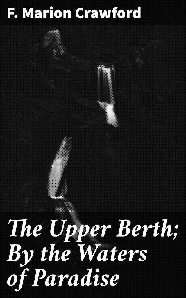 Book cover for The Upper Berth; By the Waters of Paradise