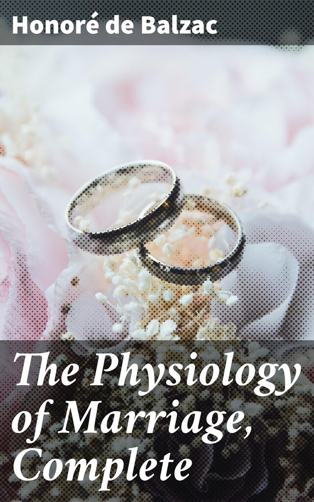 Buchcover für The Physiology of Marriage, Complete