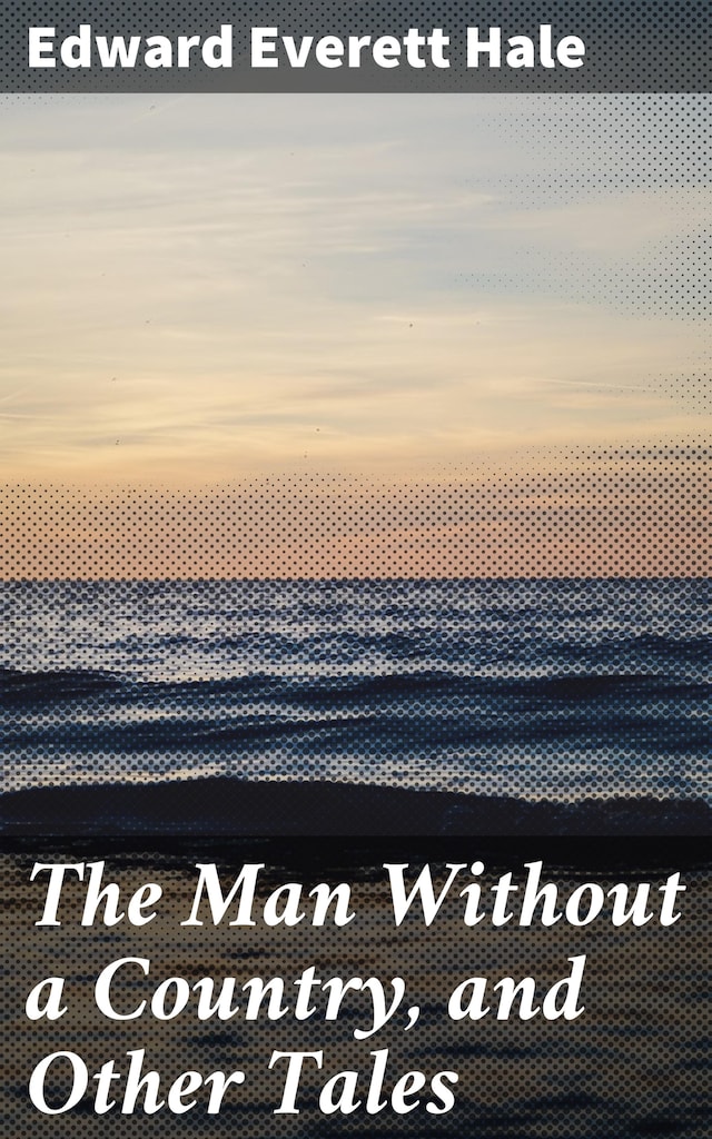 Book cover for The Man Without a Country, and Other Tales