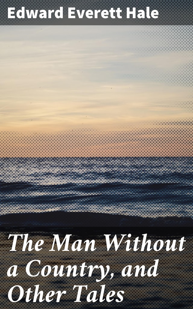 Boekomslag van The Man Without a Country, and Other Tales