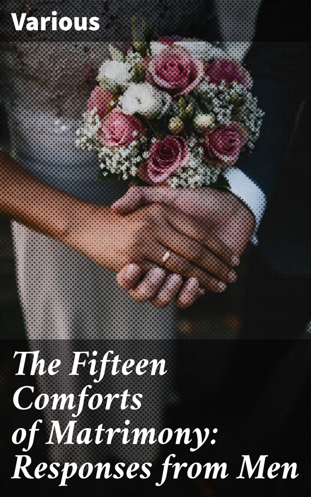 Buchcover für The Fifteen Comforts of Matrimony: Responses from Men