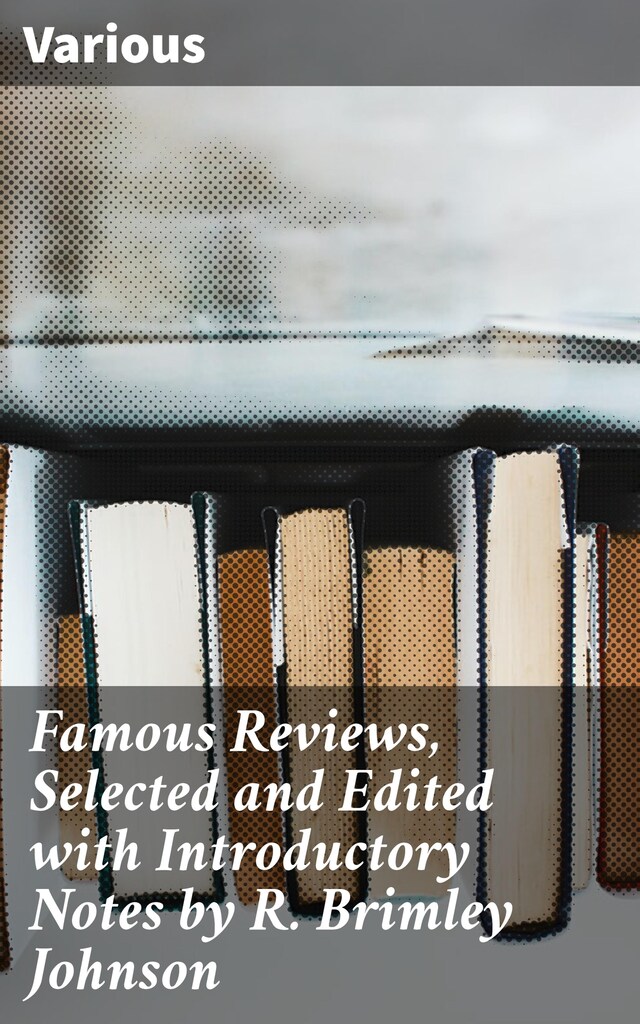 Buchcover für Famous Reviews, Selected and Edited with Introductory Notes by R. Brimley Johnson