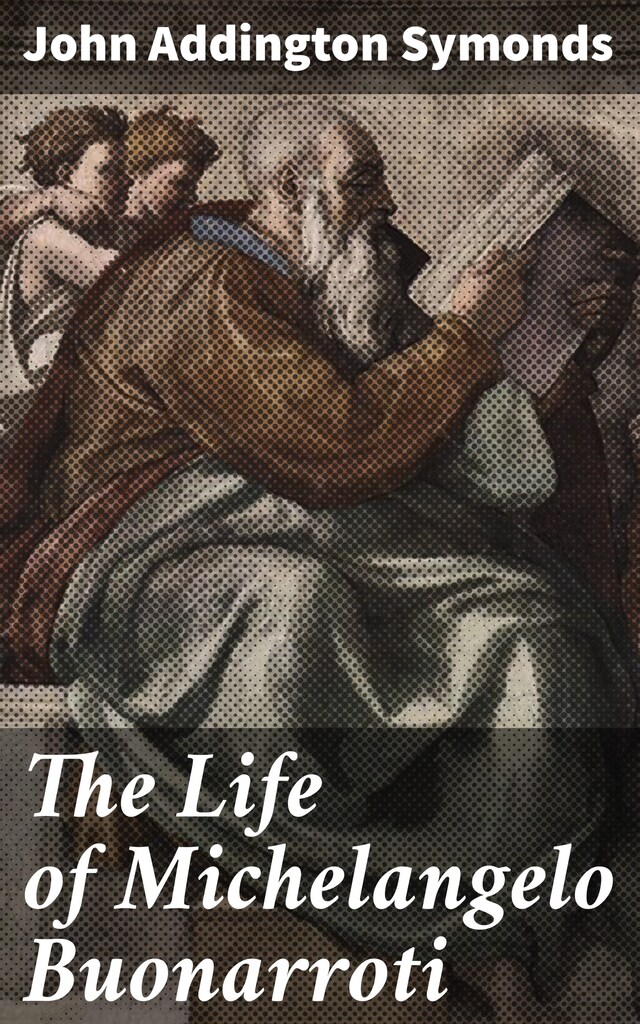 Kirjankansi teokselle The Life of Michelangelo Buonarroti