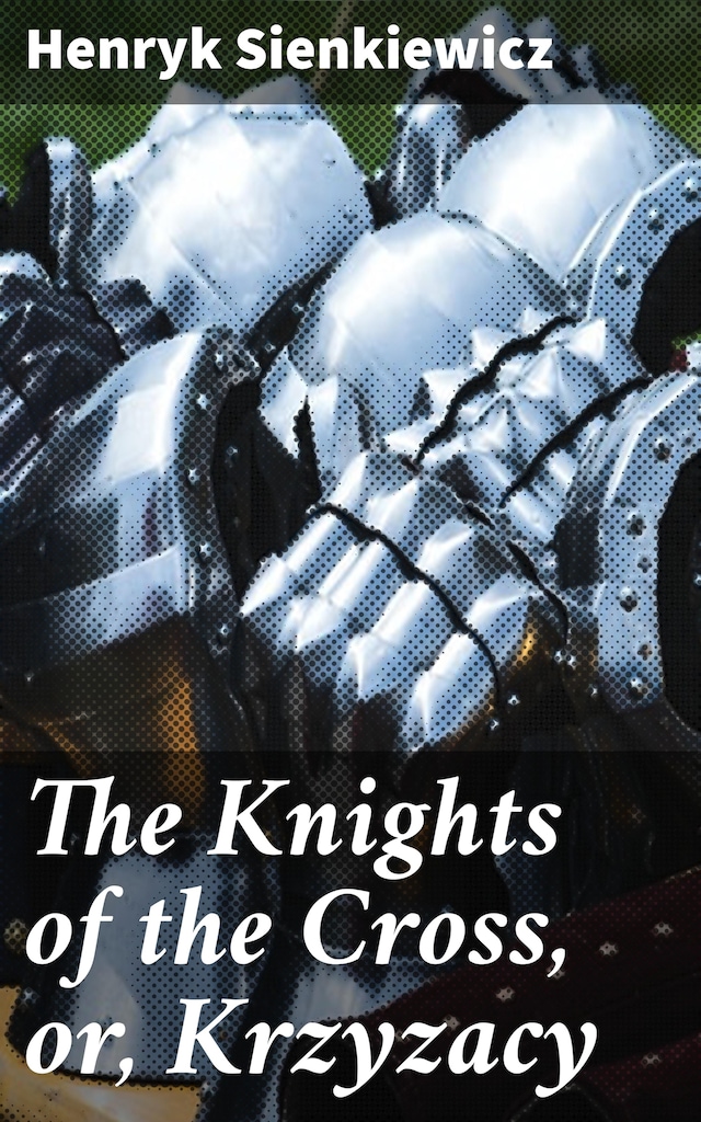 Couverture de livre pour The Knights of the Cross, or, Krzyzacy