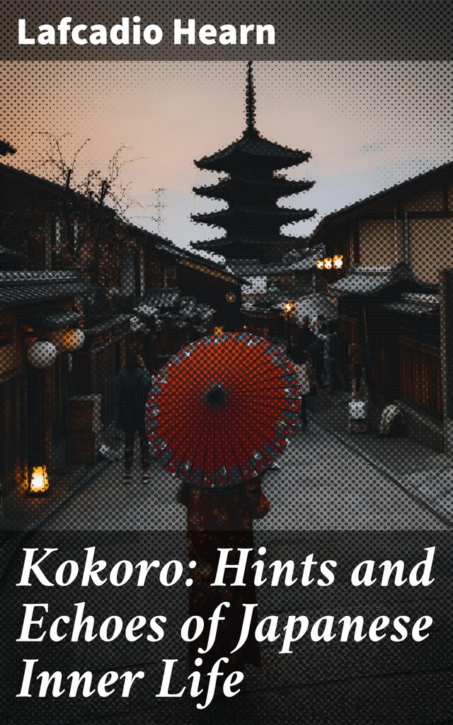 Kirjankansi teokselle Kokoro: Hints and Echoes of Japanese Inner Life