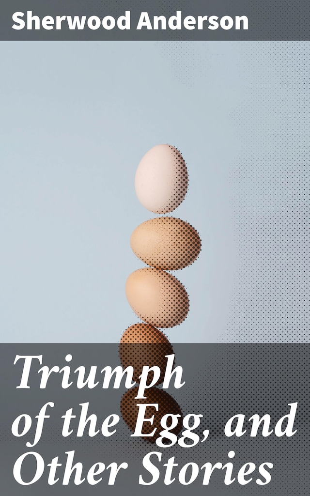 Book cover for Triumph of the Egg, and Other Stories